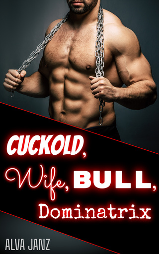 [ Book Cover: Cuckold, Wife, Bull, Dominatrix ]